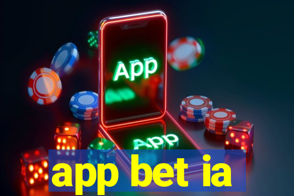 app bet ia